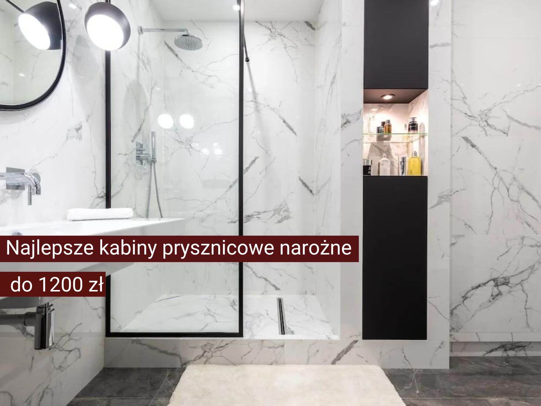 Ranking kabin prysznicowych narożnych 2022 – TOP 5 najlepszych kabin do 1200 zł